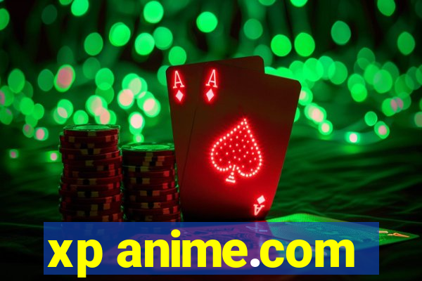 xp anime.com